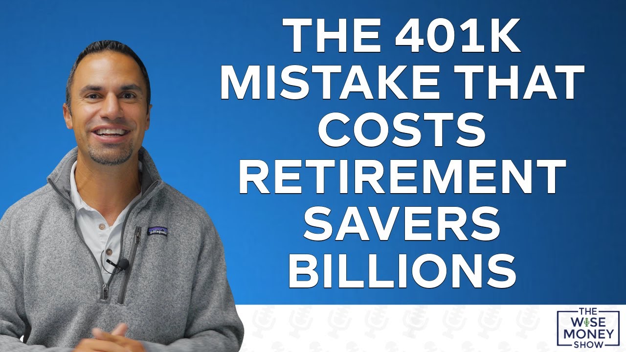 Costly 401(k) Mistake costing Retirement Savers Billions Costly 401(k) Mistake costing Retirement Savers Billions