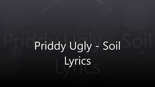 Priddy Ugly  Soil S