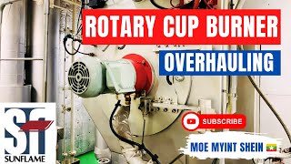 [SUNFLAME] BOILER Rotary Cup Burner Overhaul | Marine Engineering | Technical Vlog : 012