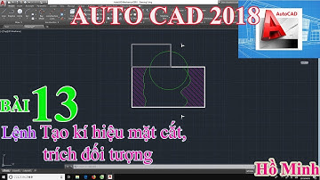 Bài 13. Lệnh Tạo kí hiệu mặt cắt, trích đối tượng trong AUTOCAD