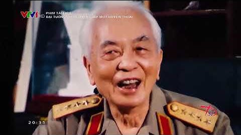 Phim tài liệu: Đại tướng Võ Nguyên Giáp một huyền thoại