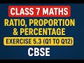 Class 7 Maths | Ratio, Proportion &amp; Percentage | Exercise 5.3 Q1 to Q12 | CBSE NCERT Solutions