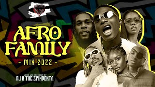 Dj B TheSpinDokta Afro Family Mix 2022,Ayran Rush, Burna plenty,last ,ruger,omahl ay,Fireboy ,Asake