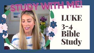 Study The Bible With Me♥ LUKE 3-4. Casual Bible Study through the Gospel of Luke. Easy Bible Study.