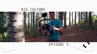 Rig Culture - Episode 3 // Sony FS7 & BMPCC4K