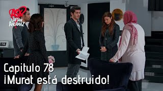 ¡Murat se enteró de que no es un Sarsilmaz! | Amor Sin Palabras Capitulo 78