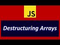 Destructuring arrays in javascript  how to es6 destructuring array