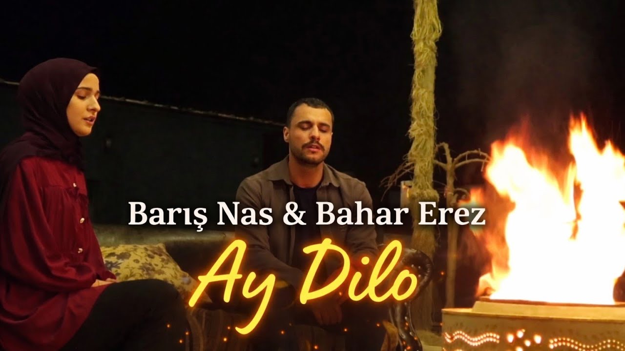 Barış Nas & Bahar Erez - Ay Dilo yeni