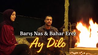 Barış Nas & Bahar Erez - Ay Dilo