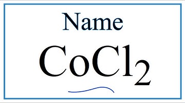 How to Write the Name for CoCl2