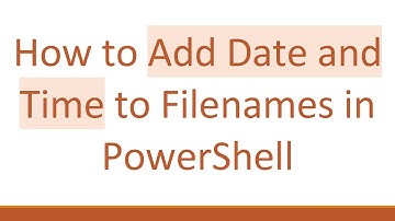How to Add Date and Time to Filenames in PowerShell