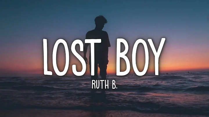 Ruth B. - Lost Boy (Lyrics) - DayDayNews