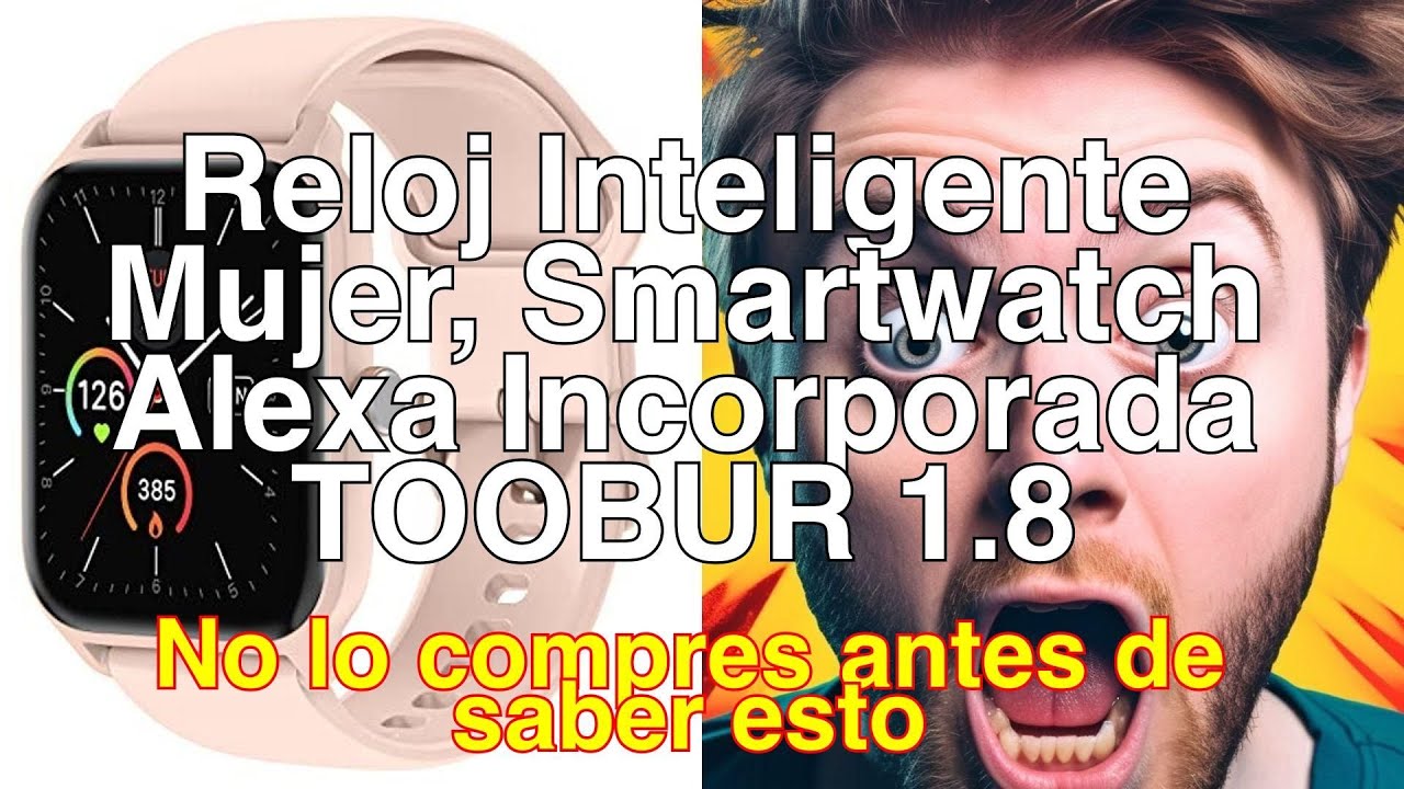 Reseña del Reloj Inteligente Mujer TOOBUR con Alexa Incorporada 