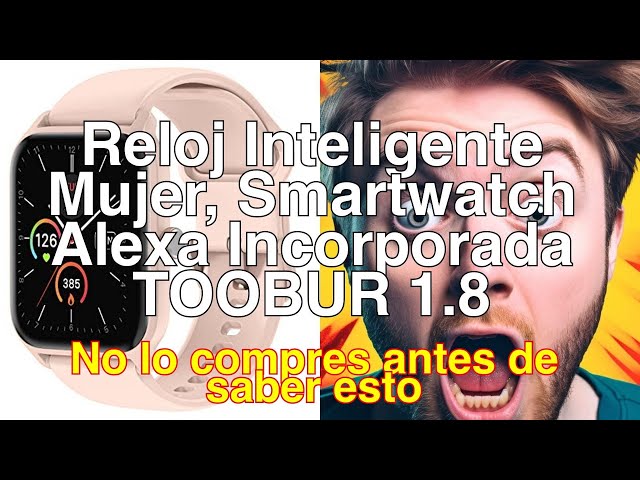 Reseña del Reloj Inteligente Mujer TOOBUR con Alexa Incorporada 