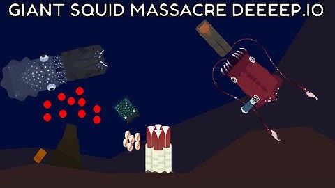 Giant Squid Massacre | Deeeep.io