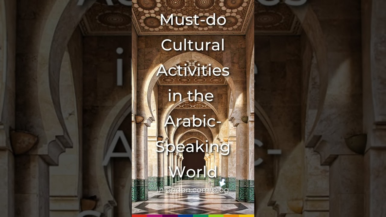 Top Cultural Activities in Arabic Speaking Countires