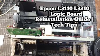 Epson L3110 L3210 | Logic Board Reinstallation Guide | Tech Tips 