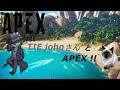 【 APEX LEGENDS 】TIE johnさんと APEX ！！