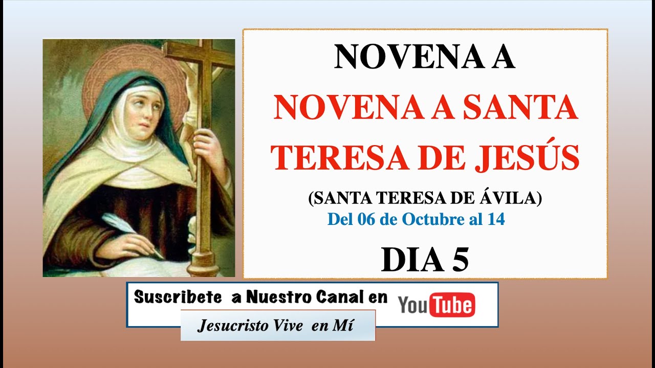 DIA 5, NOVENA A SANTA TERESA DE JESÚS, o (SANTA TERESA DE ÁVILA) - YouTube