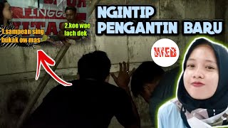 Ngintip Pengantin Baru , 18  lucu banget