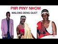 Piir PinyNhom Malong Deng Guot Piir PinyNhom Malong Deng Guot