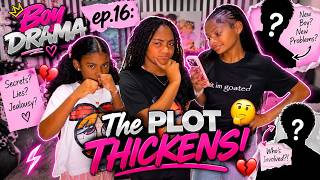 BOY DRAMA! The Mini Series (ep.16):  The PLOT THICKENS!