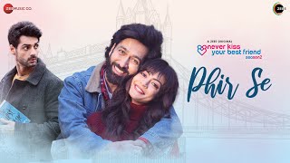 Phir Se | Never Kiss Your Best Friend S2 | Vishal Mishra | Premieres 29th April On ZEE5