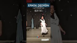 Erkek Dediğin Tiyatro Tulûat