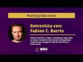 @Fabián C. Barrio Entrevista | Hacking Education 📚 #001