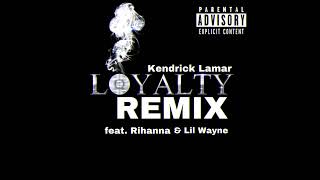 Kendrick Lamar - Loyalty Remix (feat. Rihanna, Lil Wayne)