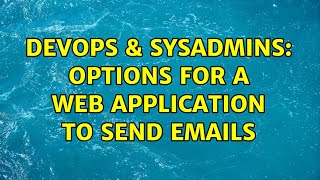 DevOps & SysAdmins: Options for a web application to send emails