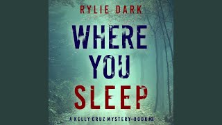 Chapter 85 - Where You Sleep (A Kelly Cruz Mystery—Book Three)