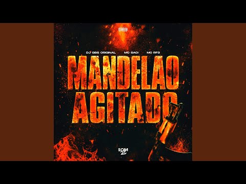 DJ GBS ORIGINAL, MC Saci & MC RF3 - Mandelão Agitado