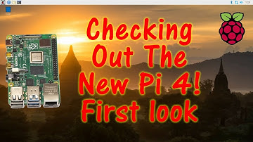 New Raspberry Pi 4 - Hands On First Impressions