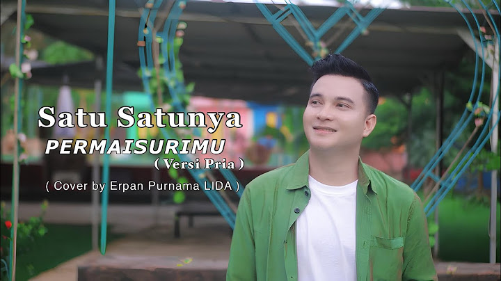 Lesti - Satu Satunya Permaisurimu ( Versi Pria ) || Cover by Erpan Purnama LIDA
