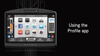 Using the Profile app on the Matrix 7xi console