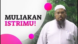 Video Singkat: Muliakan Istrimu! - Ustadz Mukti Ali Abdul Karim, Lc