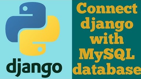 how to connect django framework with MySQL database 2020 in tamil