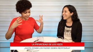 ¿Hasta dónde los padres deben respetar la privacidad de los hijos?