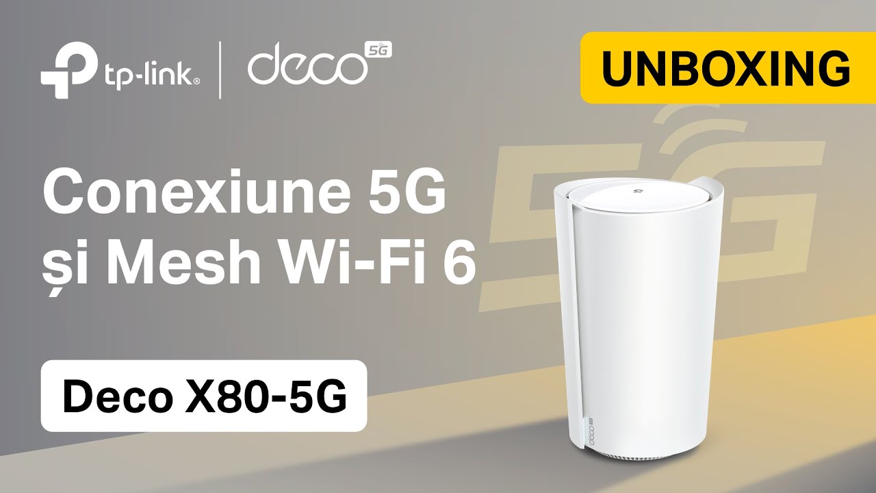 Unboxing & Configurare | TP-Link Deco X80-5G: Gateway 5G + Unitate 