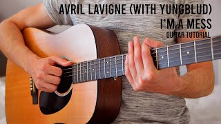 Avril Lavigne - I'm a Mess (with YUNGBLUD) EASY Guitar Tutorial With Chords / Lyrics