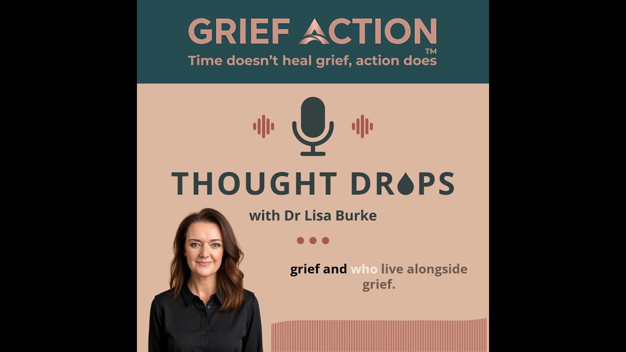 Ep01: Welcome To Grief Action Thought Drops