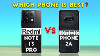 Nothing Phone 2a vs REDMI Note 13 Pro : Which Phone is Best For You ❓