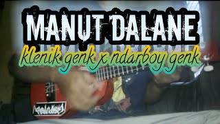 MANUT DALANE - klenik genk x ndarboy genk (cover) kentrung senar 3