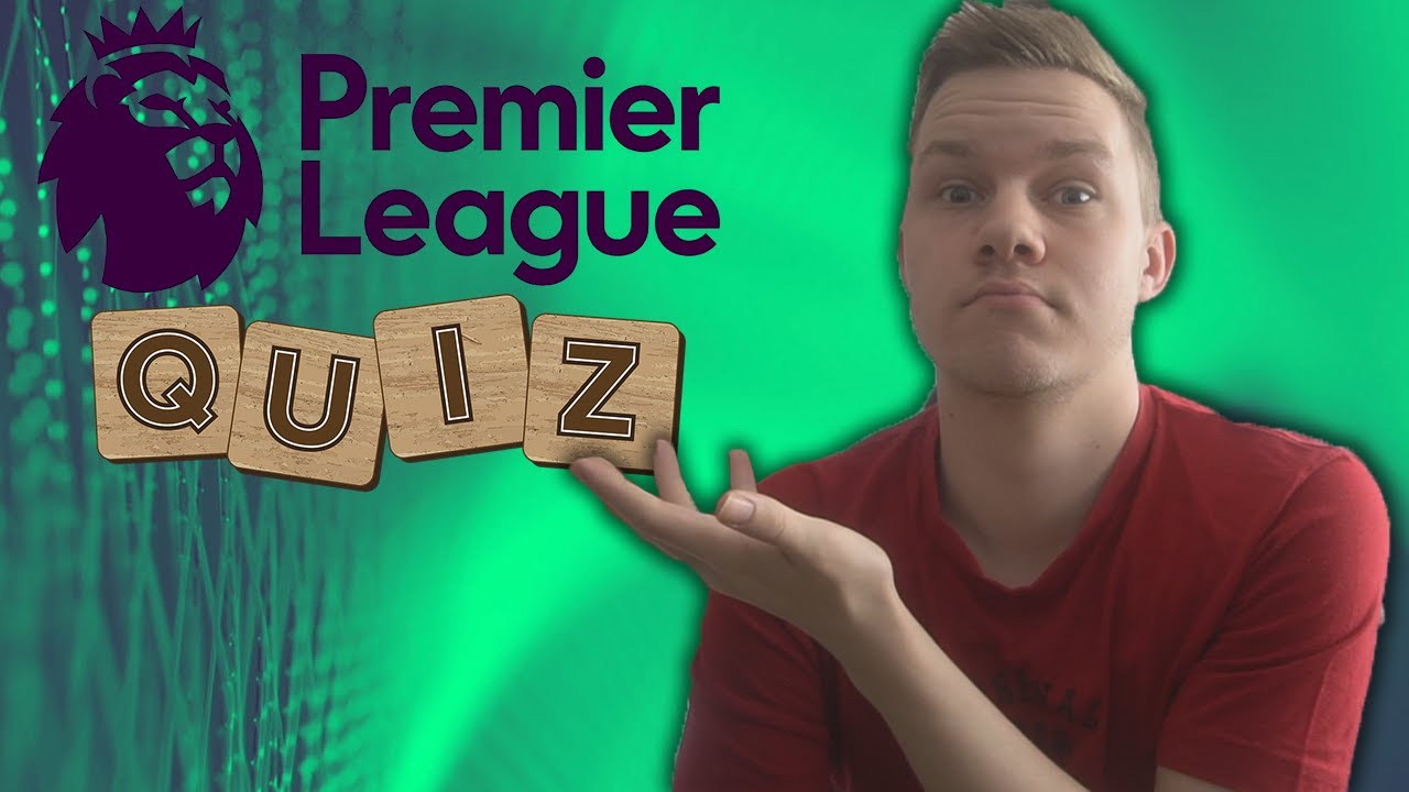 DEN ULTIMATIVE PREMIER LEAGUE QUIZ!
