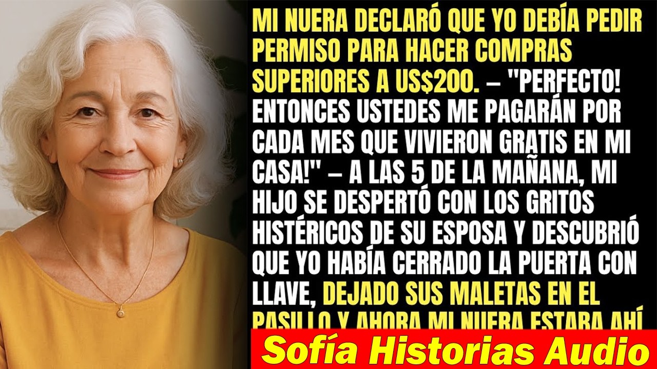 Mi Nuera Dijo Que Yo Necesito Pedir Permiso Para Compras Que Cuestan Más De US$200, Yo Dije...