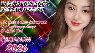 Download Lagu LAGU SLOW ROCK BALLAD MELAYU TERBARU 2026💔😭KARAM DALAM GELOMBANG😭💔GALAU TAPI ASIK❤❤‍🩹Lagu Patah Hati MP3
