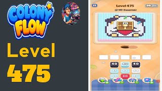 Colony flow level  475 solution and walkthrough 