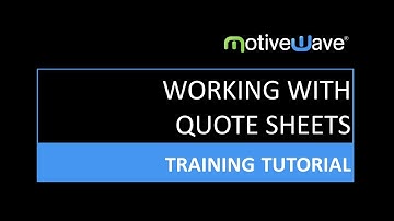 Working With Quote Sheets in the MotiveWave Trading Platform