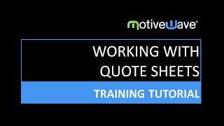 Working With Quote Sheets In The Motivewave Trading Platform